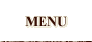 MENU メニュー